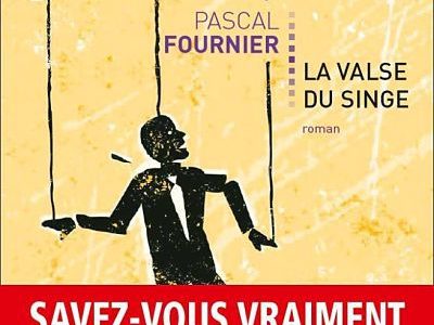 La Valse du singe de Pascal Fournier : un manifeste dada dans le grand bain de la politique